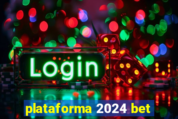 plataforma 2024 bet